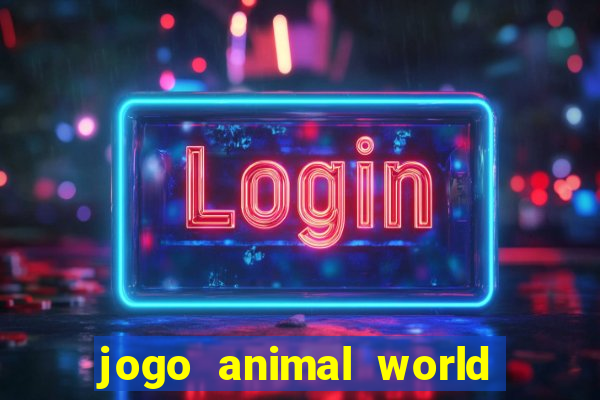 jogo animal world paga mesmo